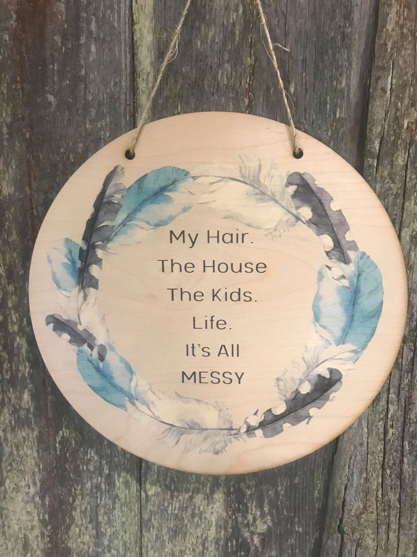 Wood Messy House Sign Round Messy Hair Feathers Decor Messy Kids Messy Home Silly Plaque Wall Art Color Wood Print