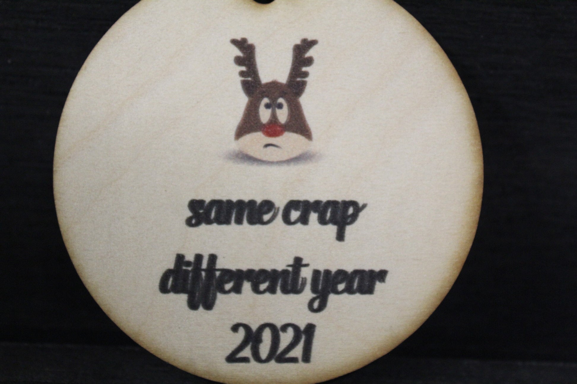 2021 Same Crap Different Year Reindeer Ornament Funny Joke Holiday Keepsake Gift Gag Gift Christmas Circle Woodslice