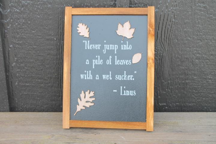 Leaves Autumn Jump in a pile of leaves Fall With A Wet Sucker Quote Life Advice Kids Cute Handmade Home Decor Seasonal