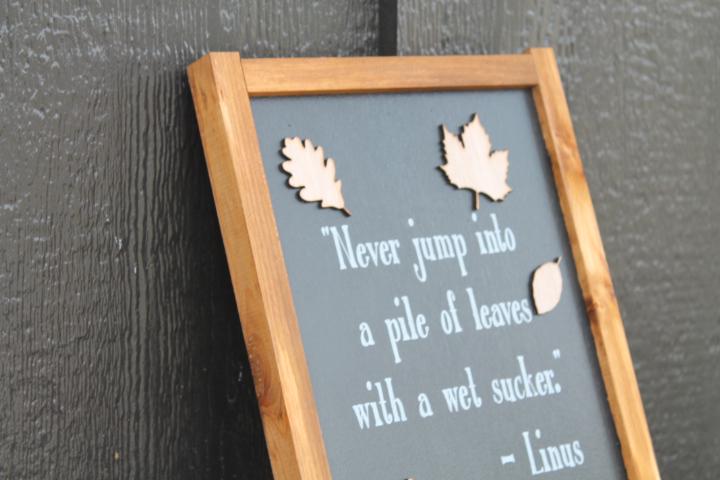 Leaves Autumn Jump in a pile of leaves Fall With A Wet Sucker Quote Life Advice Kids Cute Handmade Home Decor Seasonal