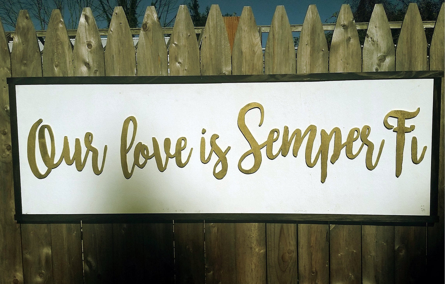 Our Love is Semper Fi, Sign, wood wooden gold Marines,  Large, Farm House, Sign porch deck decor table dinning room signage rustic farmhouse