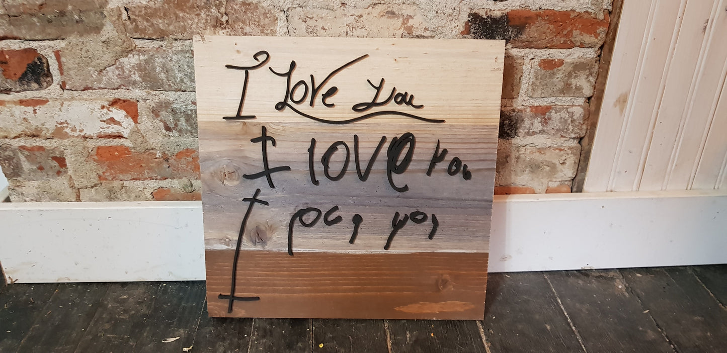 Handwriting, I Love You, Gift for Mom, Personal Note, Memorial, Custom Handwriting, Signature, Loved Ones, Wood, Shabby Chic, Primitive Sign