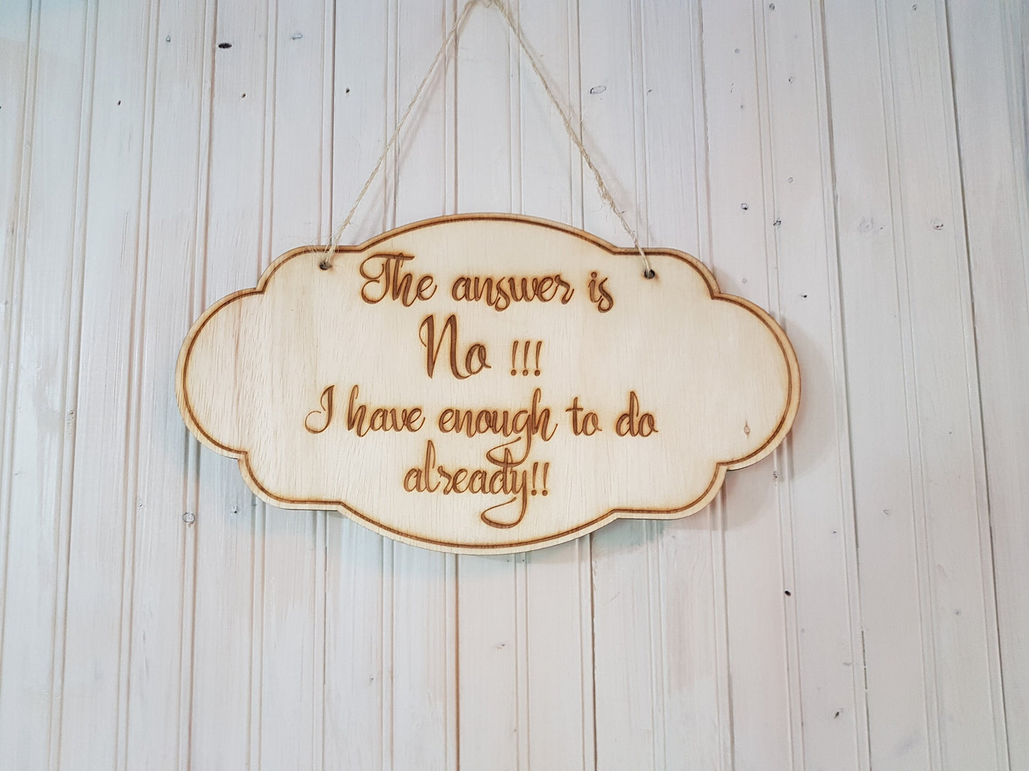 The Answer is NO I am to Busy Already! Engraved, Wall Hanging, Sign for the Busy Person In Your Life, Rustic, Wall Hanging, Coworker