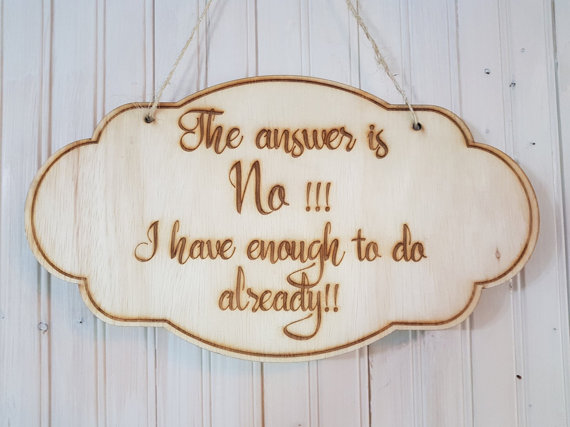 The Answer is NO I am to Busy Already! Engraved, Wall Hanging, Sign for the Busy Person In Your Life, Rustic, Wall Hanging, Coworker