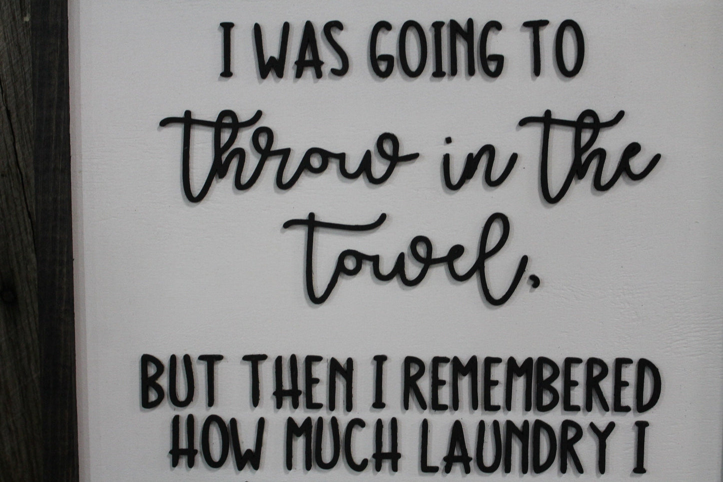 Laundry Room Funny Sign Throw in the Towel Humor Funny Too Much Laundry Cleaning House Work Wood Primitive Wall Decor Raised Text
