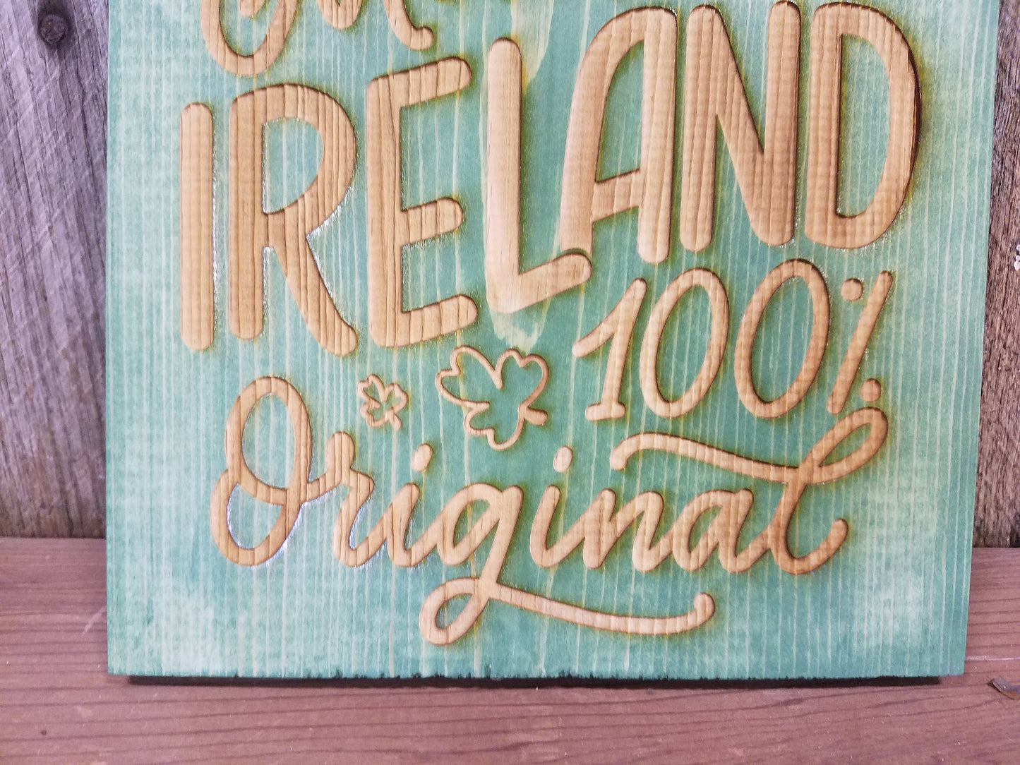 Made in Ireland, 100% Original, Patrick's Day, Irish, St Pattys Day, Hard wood, Engraving, Green, Decoration, Decor, Gift, Sign