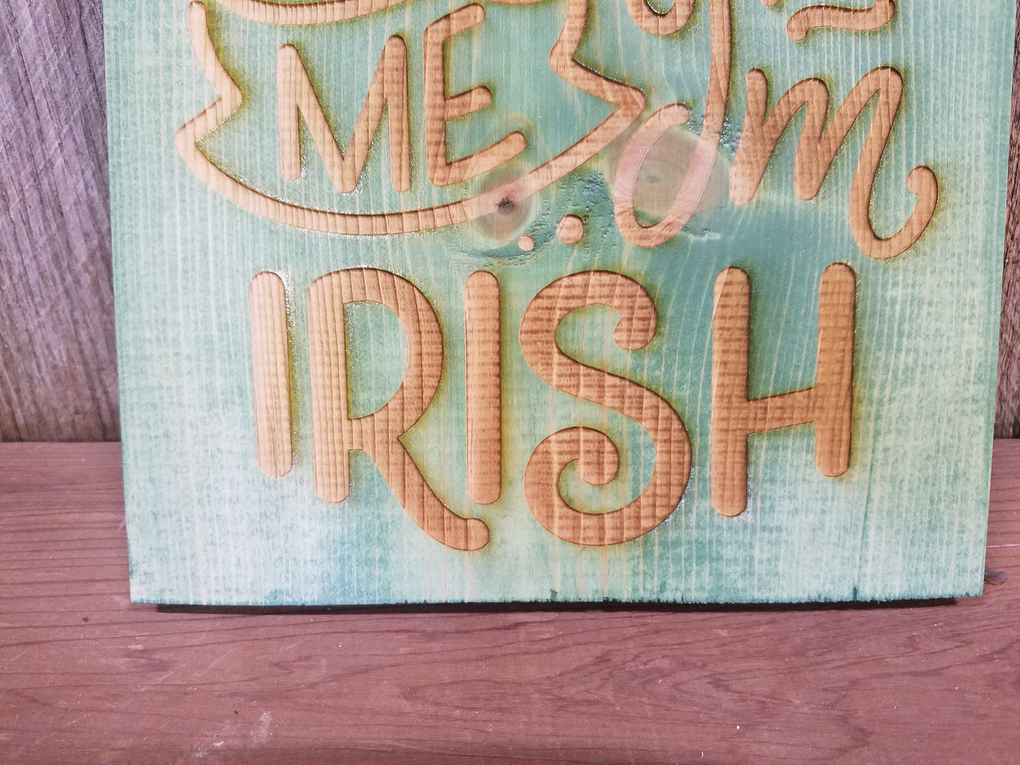 Kiss Me, I'm Irish,  Patrick's Day, Irish, St Pattys Day, Hard wood, Engraving, Green, Decoration, Decor, Gift, Sign