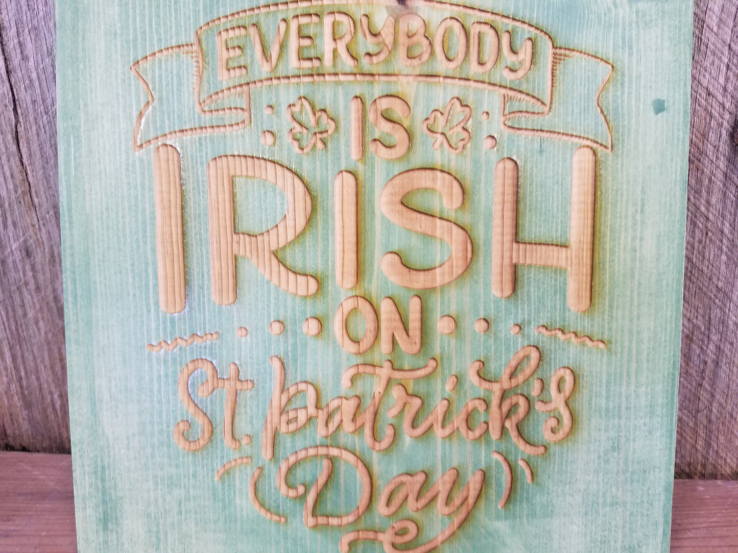Everybody is Irish on St. Patrick's Day, Irish, St Pattys Day, Hard wood, Engraving, Green, Decoration, Decor, Gift, Sign