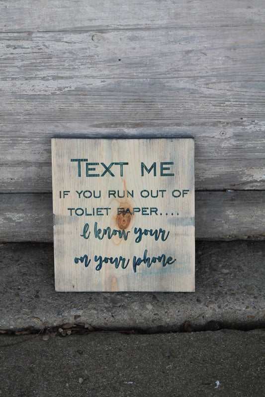 Bathroom, Sign,  Funny, Text me, Out of toilet paper,  Humor, Engraved, Rustic, Wood, Gross, Joke, Silly, Guest Bath, Decor, Clean