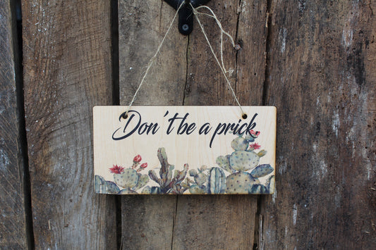 Don't Be A Prick Sign Wood Hanging Wall Art Watercolor Print Decoration Decor Cactus Plant House Plant Greenery