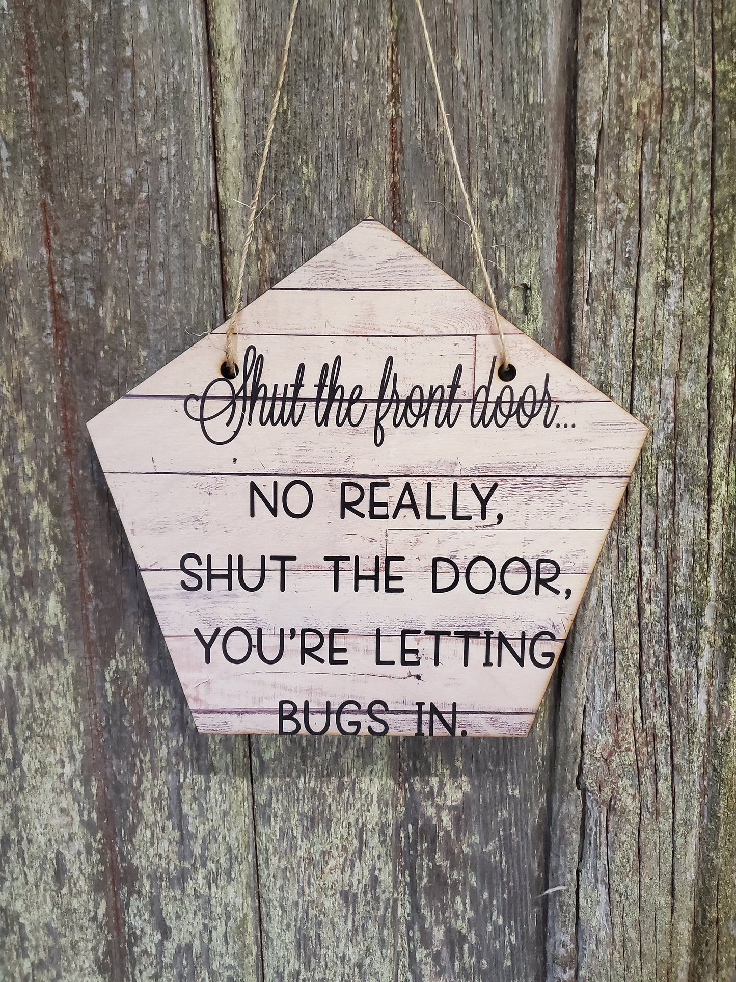 Shut the Front Door Your Letting the Bugs In Funny Humorous Hanger Front Door Entry Way Decor Plaque Wood Print