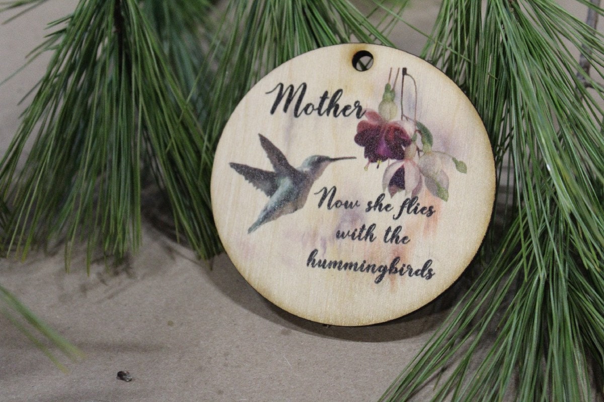 Mother Christmas Ornament Wood Slice Hummingbird Memorial Keepsake In Remembrance Keychain Now She Flies Wood Circle Sign Gift