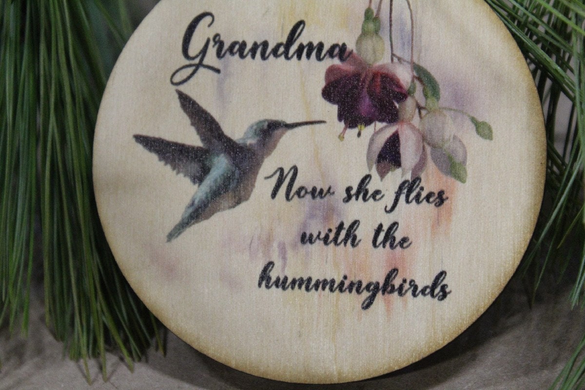 Grandma Christmas Ornament Wood Slice Grandmother Hummingbird Memorial Keepsake In Remembrance Keychain Now She Flies Wood Circle Sign Gift