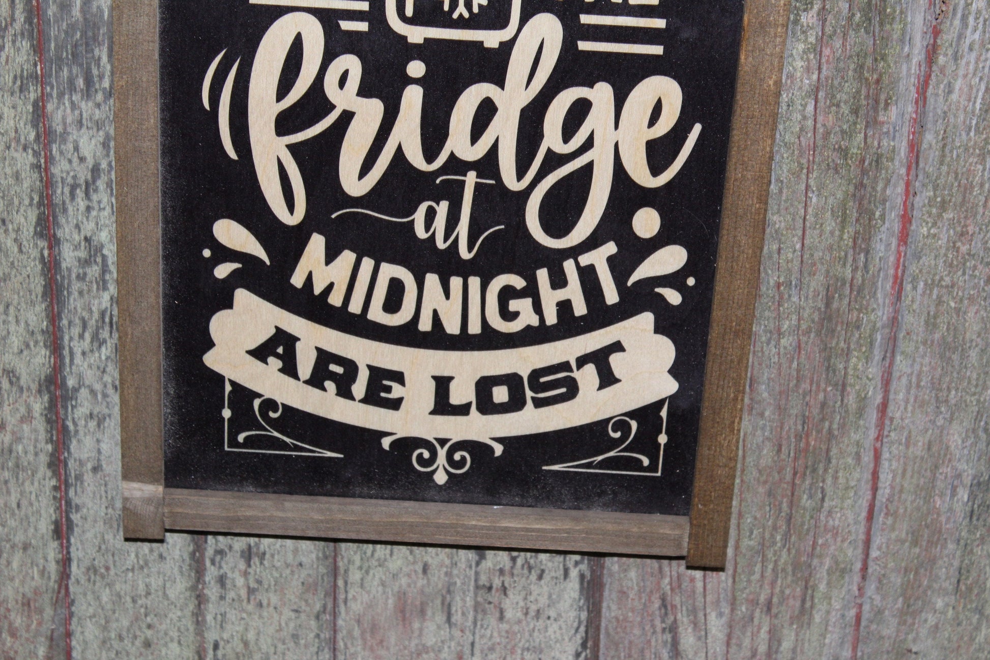 Not All Who Wonder Wood Sign To The Fridge at Midnight Are Lost