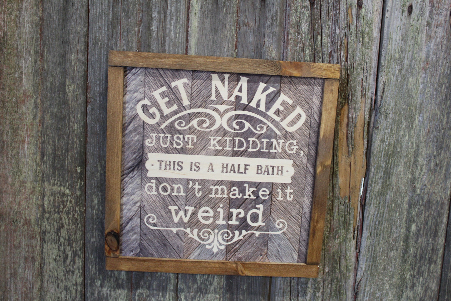 Get Naked Bathroom Wood Sign Half Bath Just Kidding Dont Be Weird Wall Art Wall Hanging Farmhouse Rustic Shiplap Funny Humor Retro Scroll