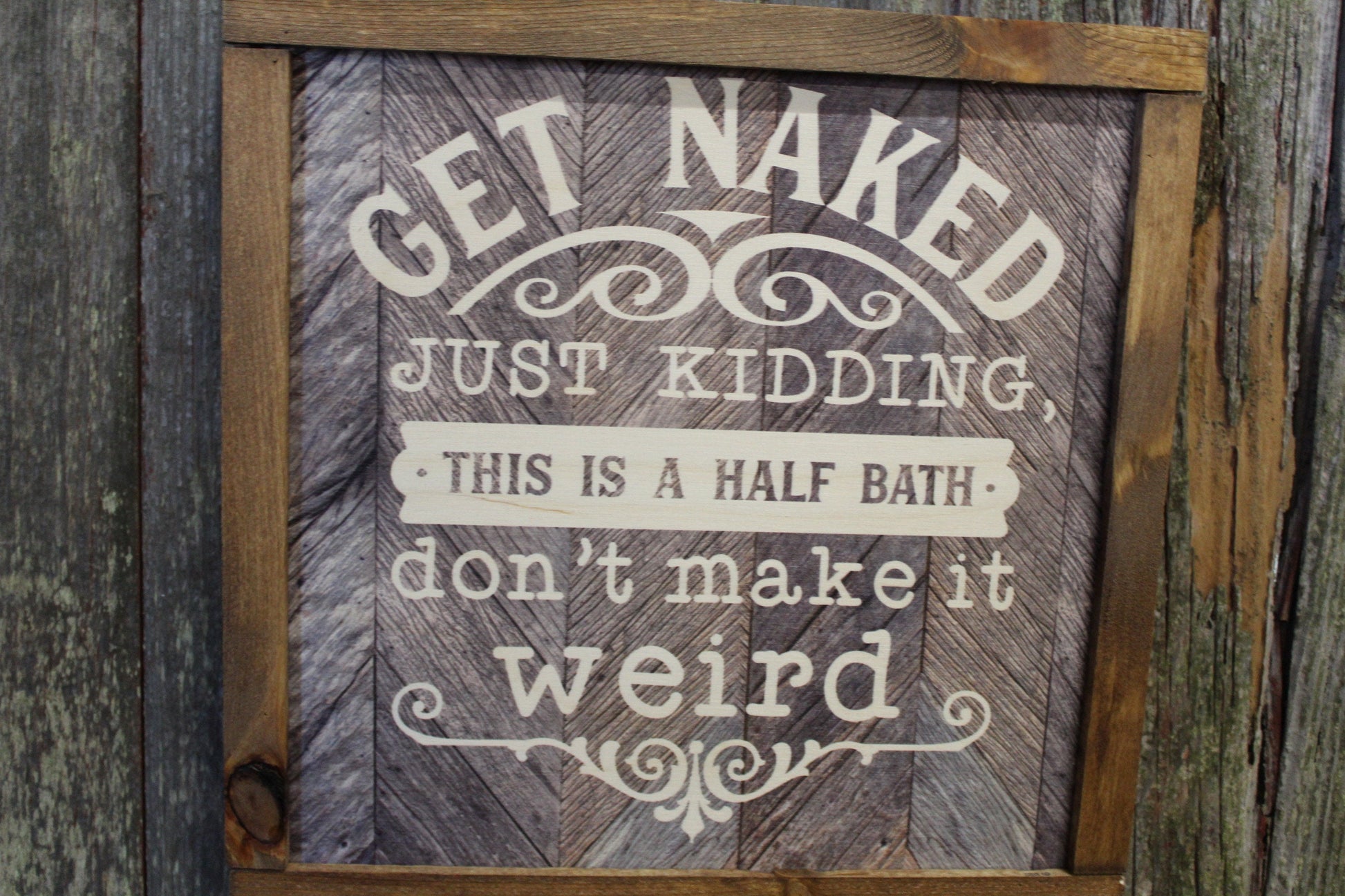 Get Naked Bathroom Wood Sign Half Bath Just Kidding Dont Be Weird Wall Art Wall Hanging Farmhouse Rustic Shiplap Funny Humor Retro Scroll