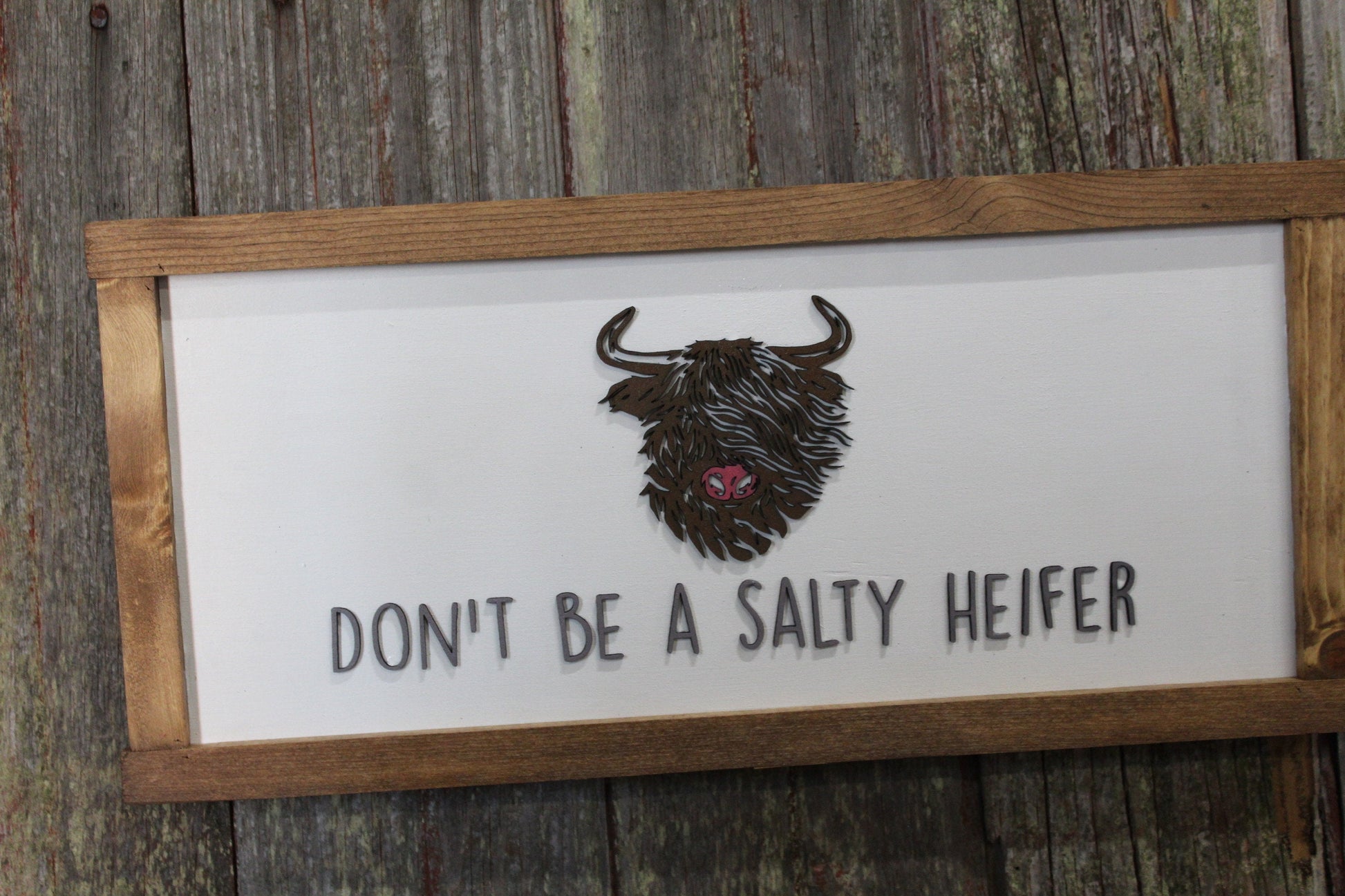 Don't be a Salty Heifer Cow Wood Sign Highland 3D Raised Text Image Long Hair Fuzzy Scottish Cow Farmhouse Handmade Sign Rustic Primitive