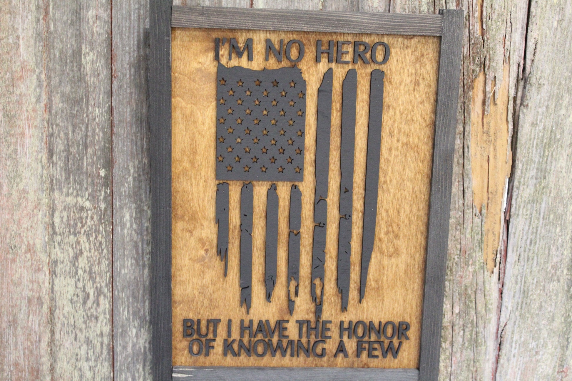 I'm No Hero But I Have The Honor Of Knowing A Few Wood Sign Military Armed Forces Law Enforcement EMT Rustic American Flag Primitive USA