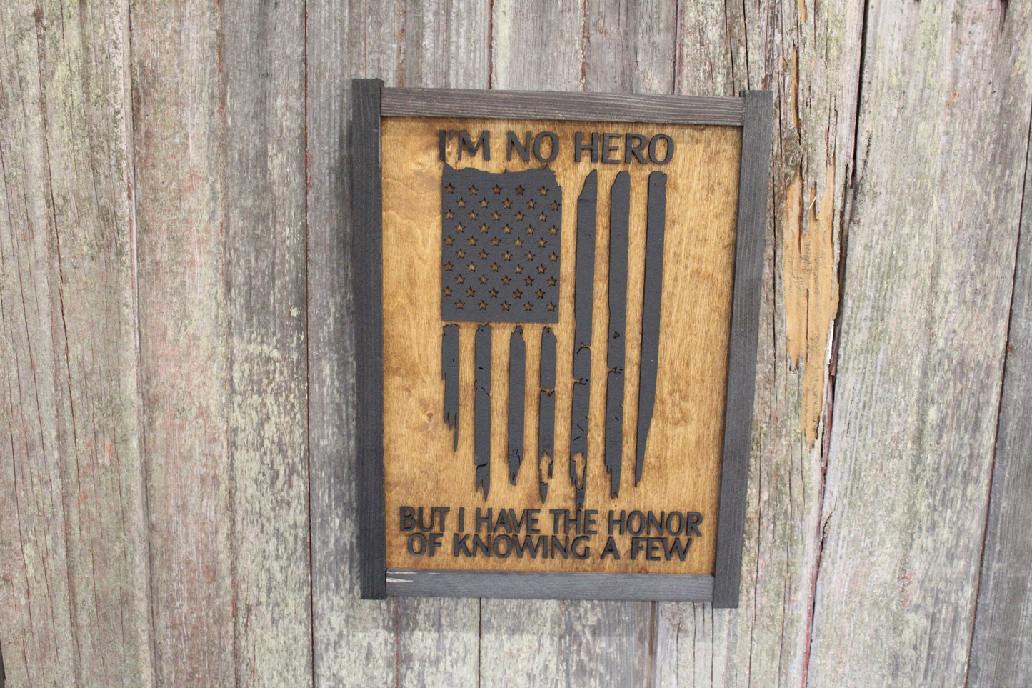 I'm No Hero But I Have The Honor Of Knowing A Few Wood Sign Military Armed Forces Law Enforcement EMT Rustic American Flag Primitive USA