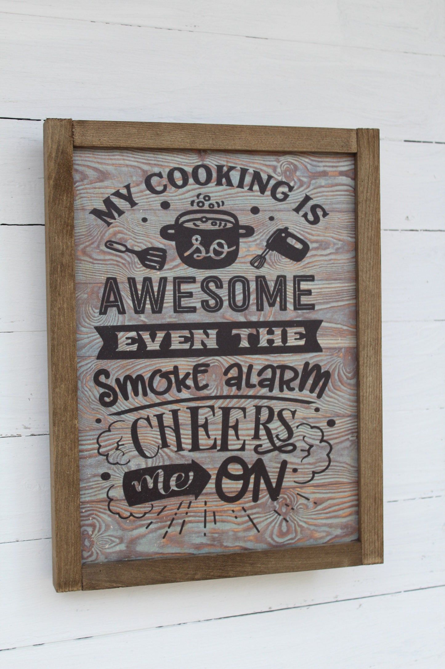 My Cooking Is Awesome Smoke Alarm Cheers Me On Funny Kitchen Sign Farmhouse Rustic Barn Wood Decoration Joke Silly Can't Cook Gift Text