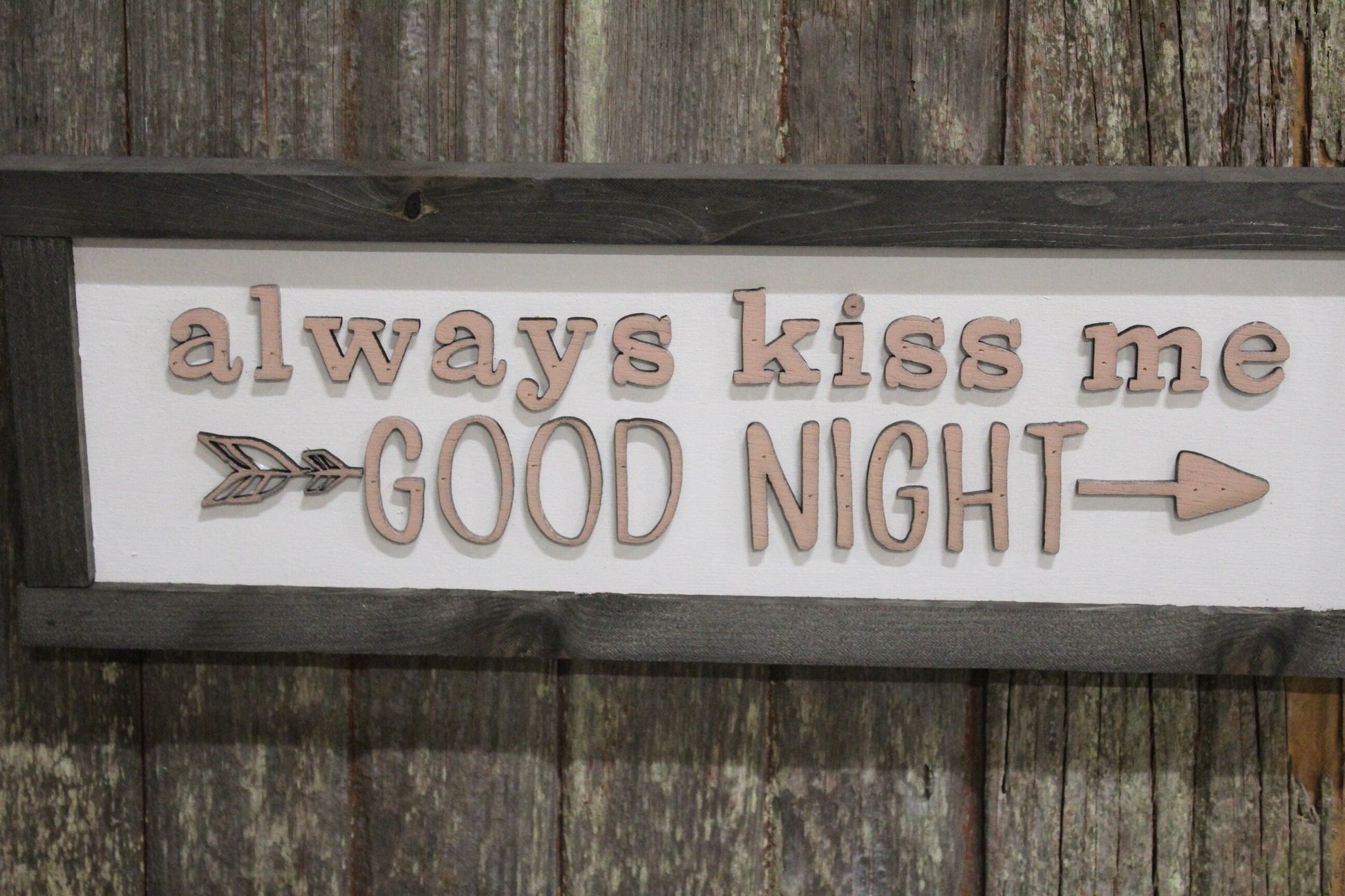 Always Kiss Me Goodnight Bedroom Wood Sign Arrow Love Anniversary Wedding Gift 3D Raised Text Farmhouse Handmade Rustic Primitive