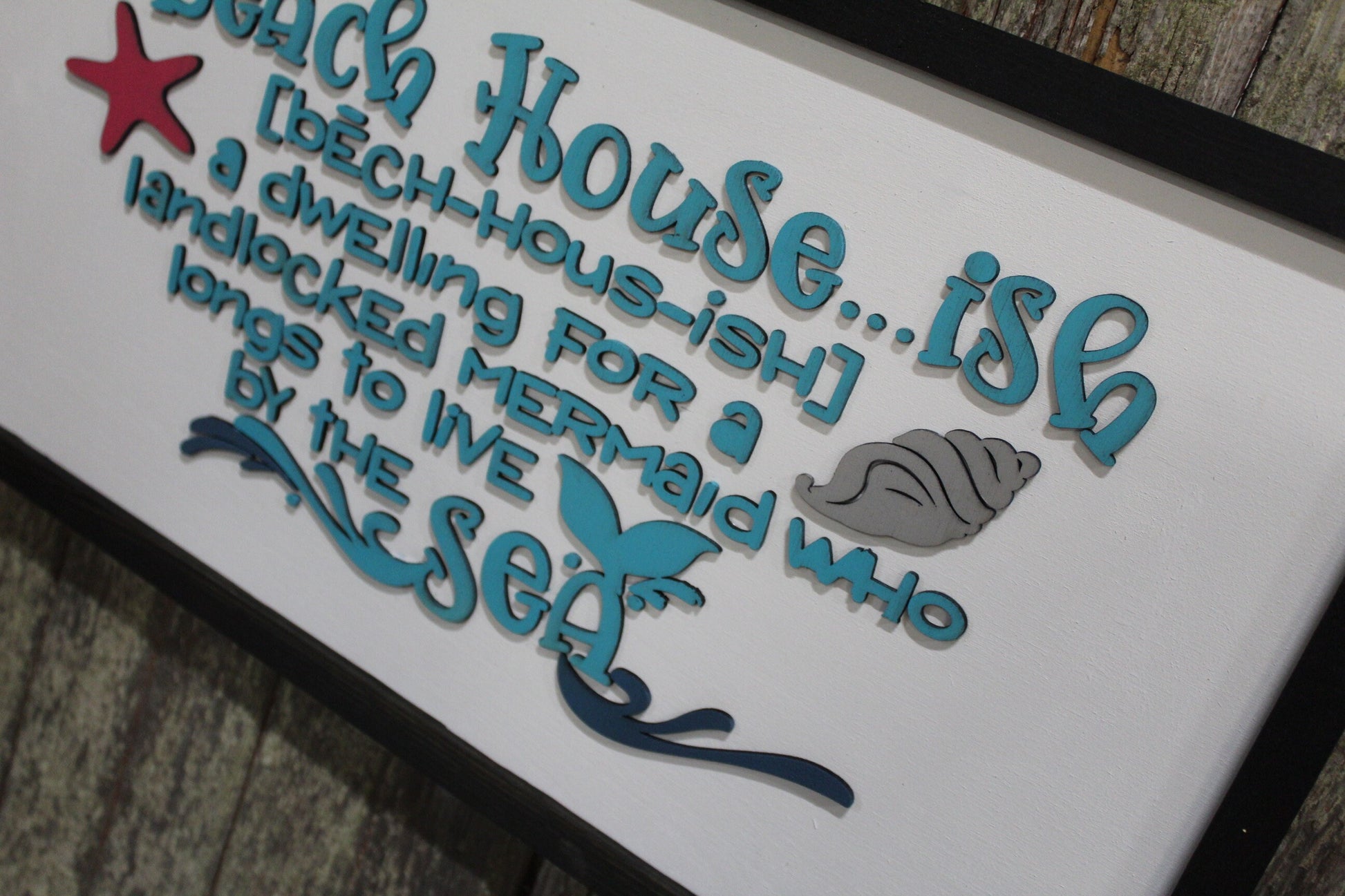 Beach House - Ish Wood Sign Ocean Water Sea Dwelling for a Landlocked Mermaid 3D Raised Text Wall Hanging Decor Rustic Longs for the Sea