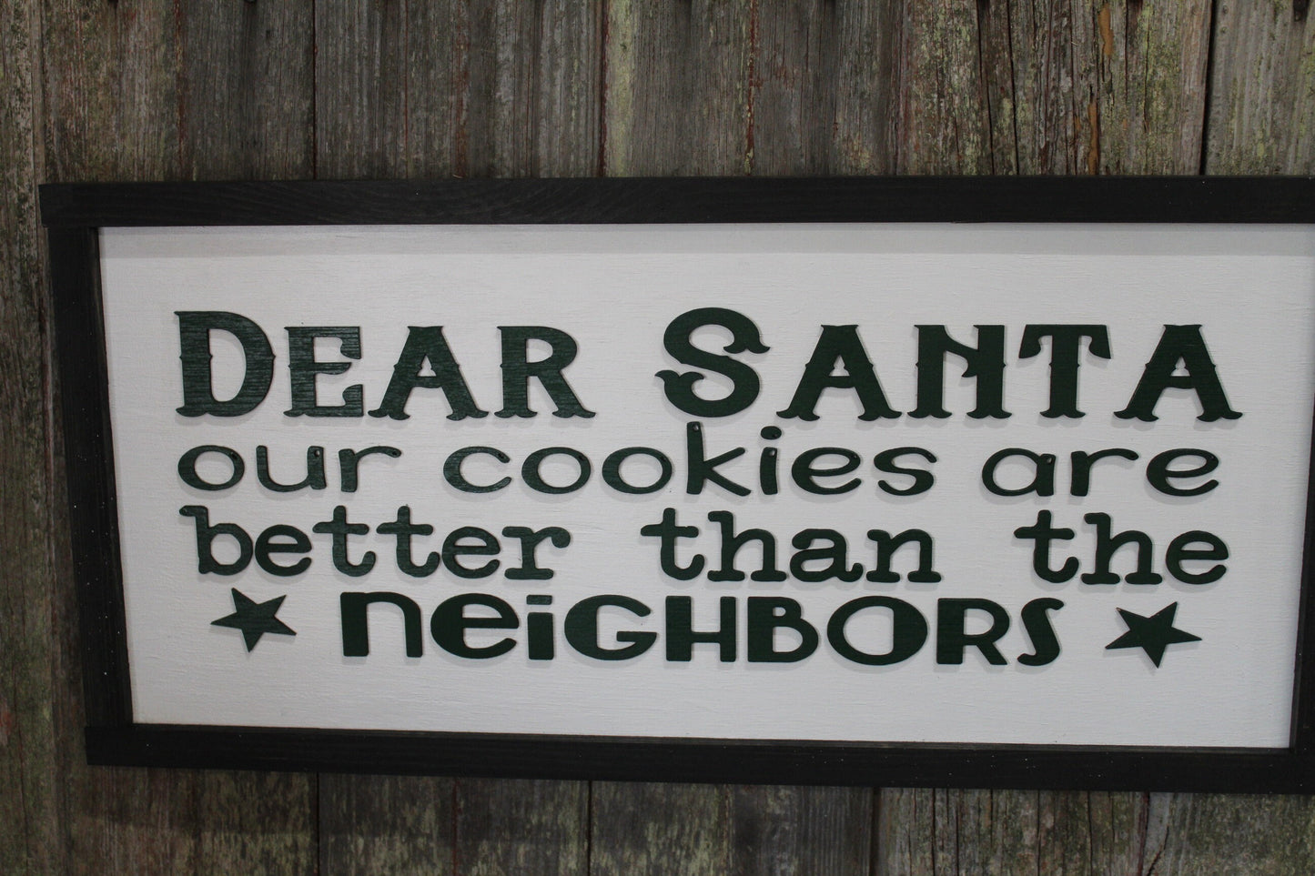 Dear Santa Cookies Funny Sign Our Cookies Are Better Than The Neighbors Raised Text Wood Sign Country Primitive Wall Decoration Christmas