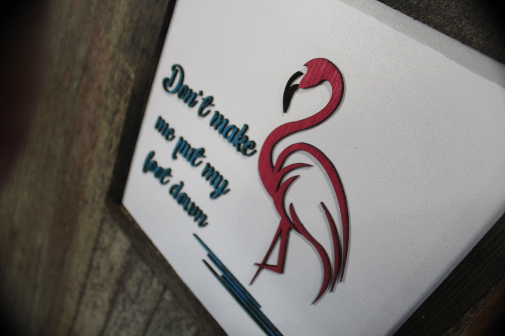 Flamingo Wood Sign Raised Image Don't Make Me Put My Foot Down Silly Stern Wall Hanging Bird Beach Ocean Decor Pink 3D Farmhouse Rustic