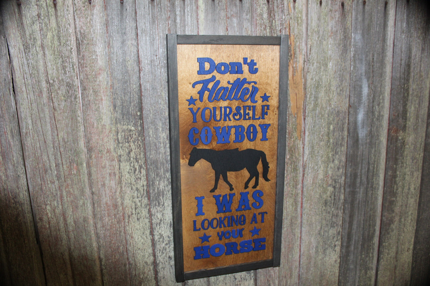 Horse Sign Wood Don't Flatter Yourself Cowboy I was Looking At Your Horse Love Barn Decor Girls Room Raised Text Country Sign Farmhouse