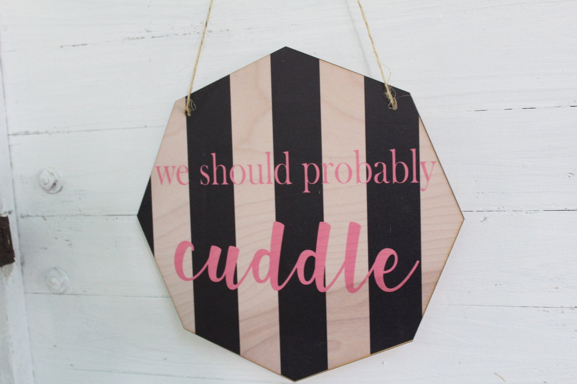 We Should Probably Cuddle Wall Hanging Black and Pink Stripe Shape Art Decoration Love Date Wood Sign Gift Couple Anniversary Gift