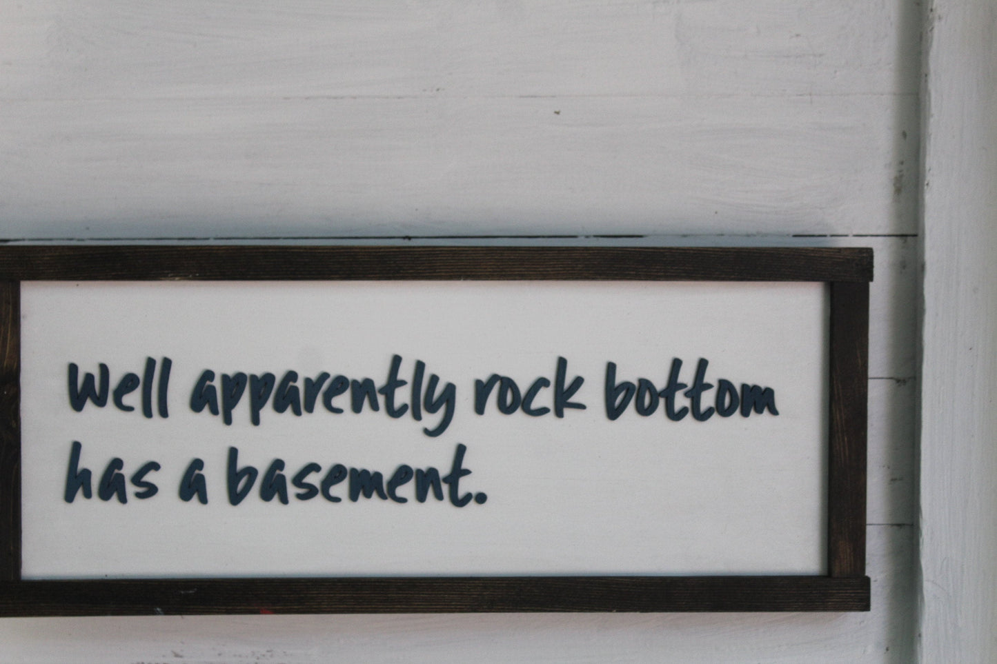 Snarky Wood Sign Joke Gag Gift Rustic Rock Bottom Has A Basement Gift Sarcastic Accessory Decoration Wall Decor Hanging Low Uttermost