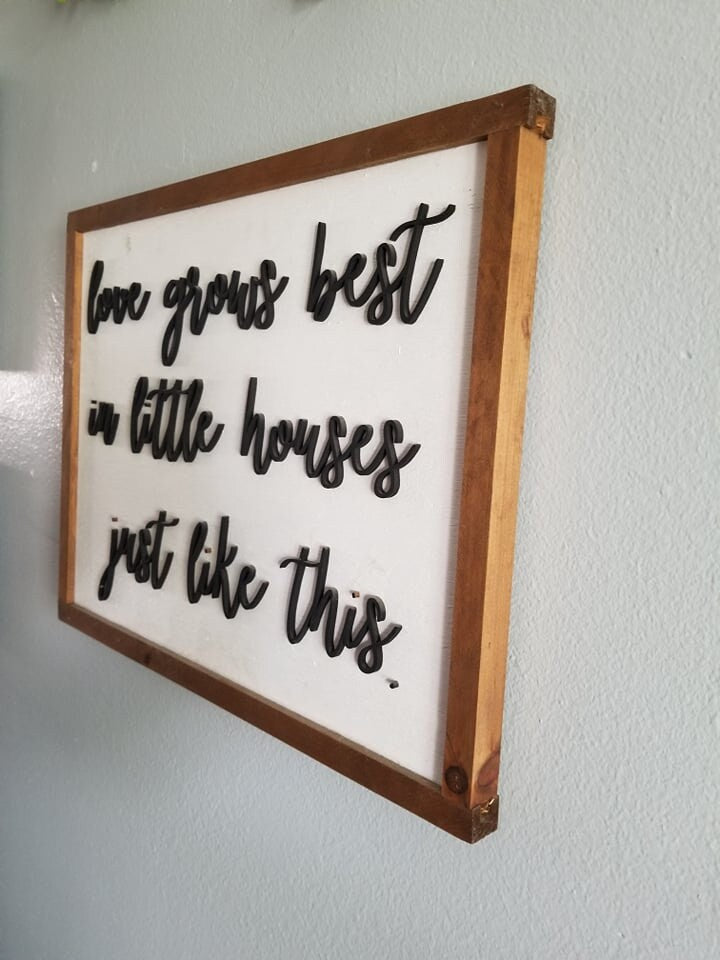Love Grows Best In Little Houses Just Like This, House Warming, 3D Raised Sign, Wood, Shabby Chic, Primitive Sign,Framed,