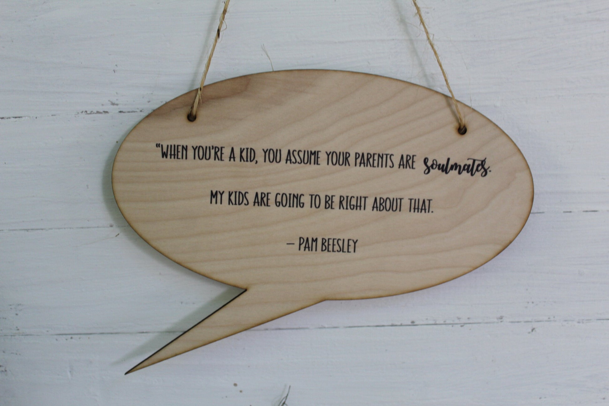 Anniversary Gift Mothers Day Fathers Day The Office Quote Pam and Jim Soulmates Art Decoration Love Wood Sign Gift Couple Pam Beesley Bubble
