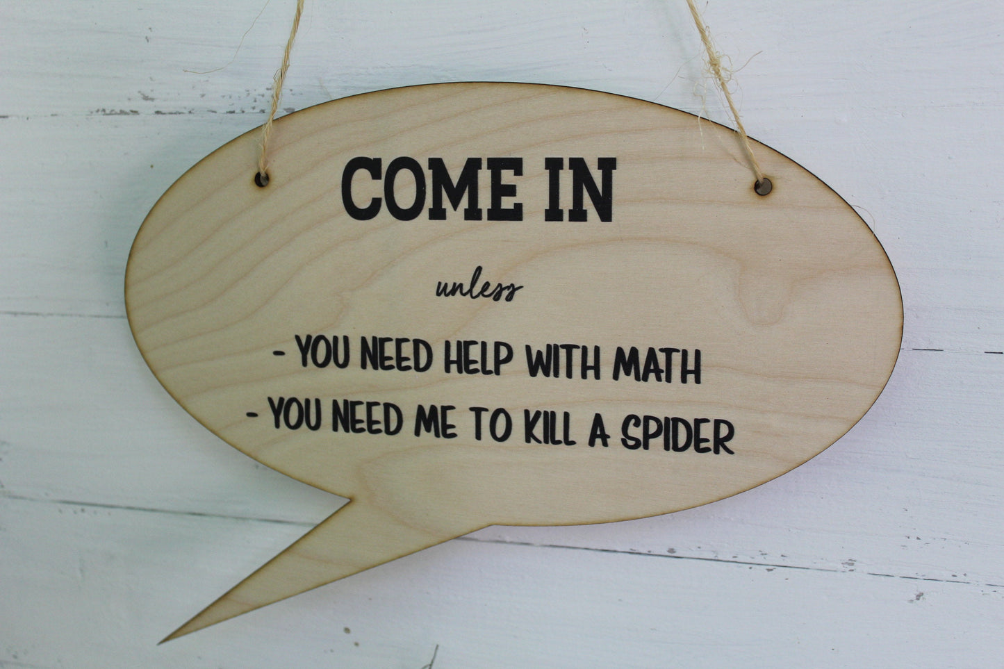 Come In Front Door Wood Sign Funny Text Unless You Need Help With Math or Need To Kill a Spider Wall Hanging Decoration Knock Enter Note