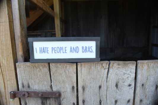 I Hate People And Bras Wood Sign Raised Text Wall Hanging Decoration Rustic Gift Decor Introvert Loner Solitary Sarcastic Comfy Clothes