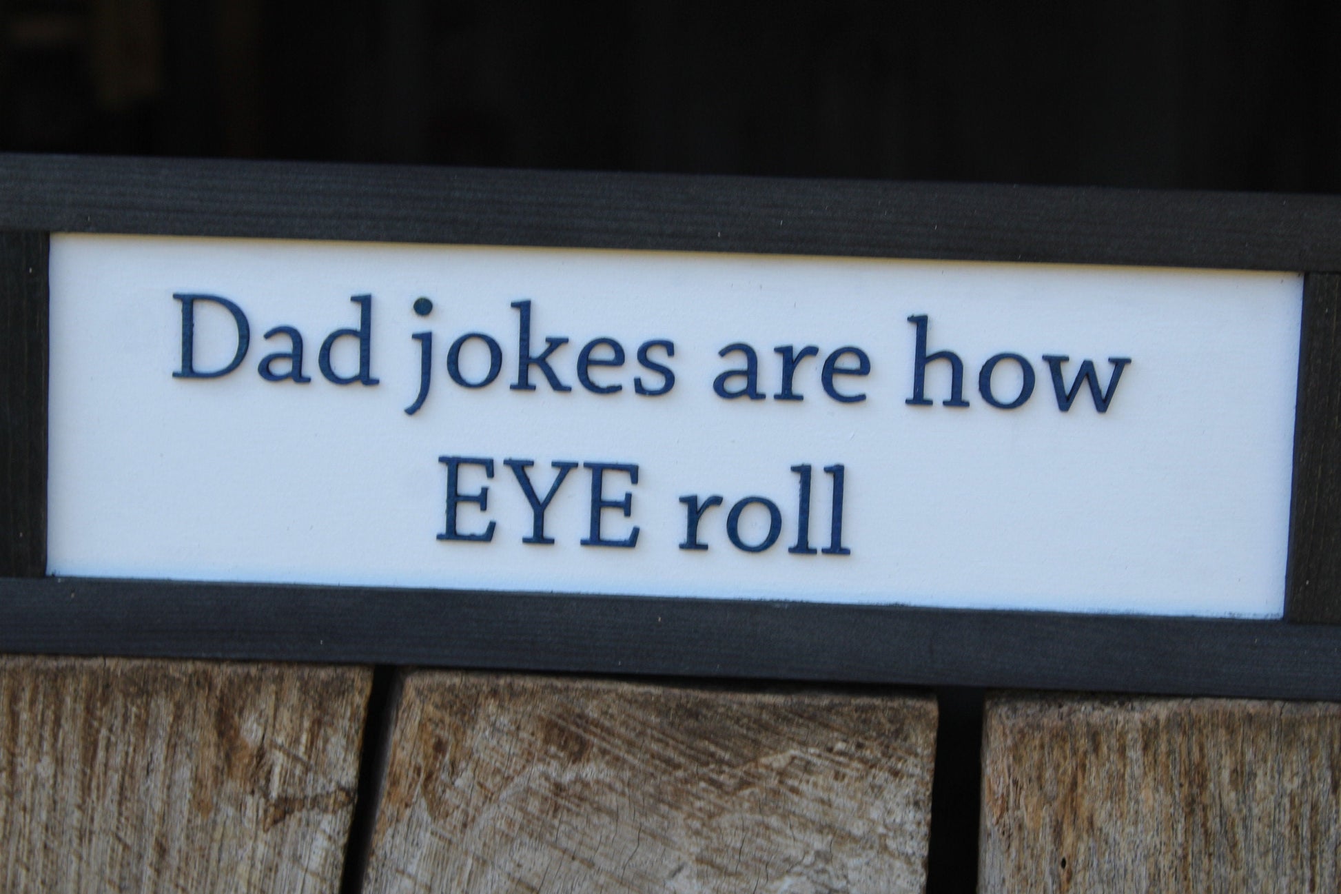 Dad Jokes Are How Eye I Row Silly Fathers Day Gift Pun Wood Sign Text Wall Hanging Decoration Rustic Gift Decor Sarcastic Comedy Gag Gift
