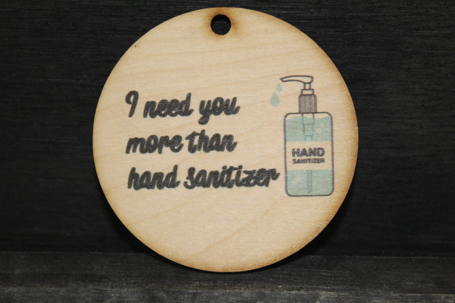 I Need You More Than Hand Sanitizer Germs Christmas Ornament Funny Joke Couple Gift Wood Handmade Keychain Cute