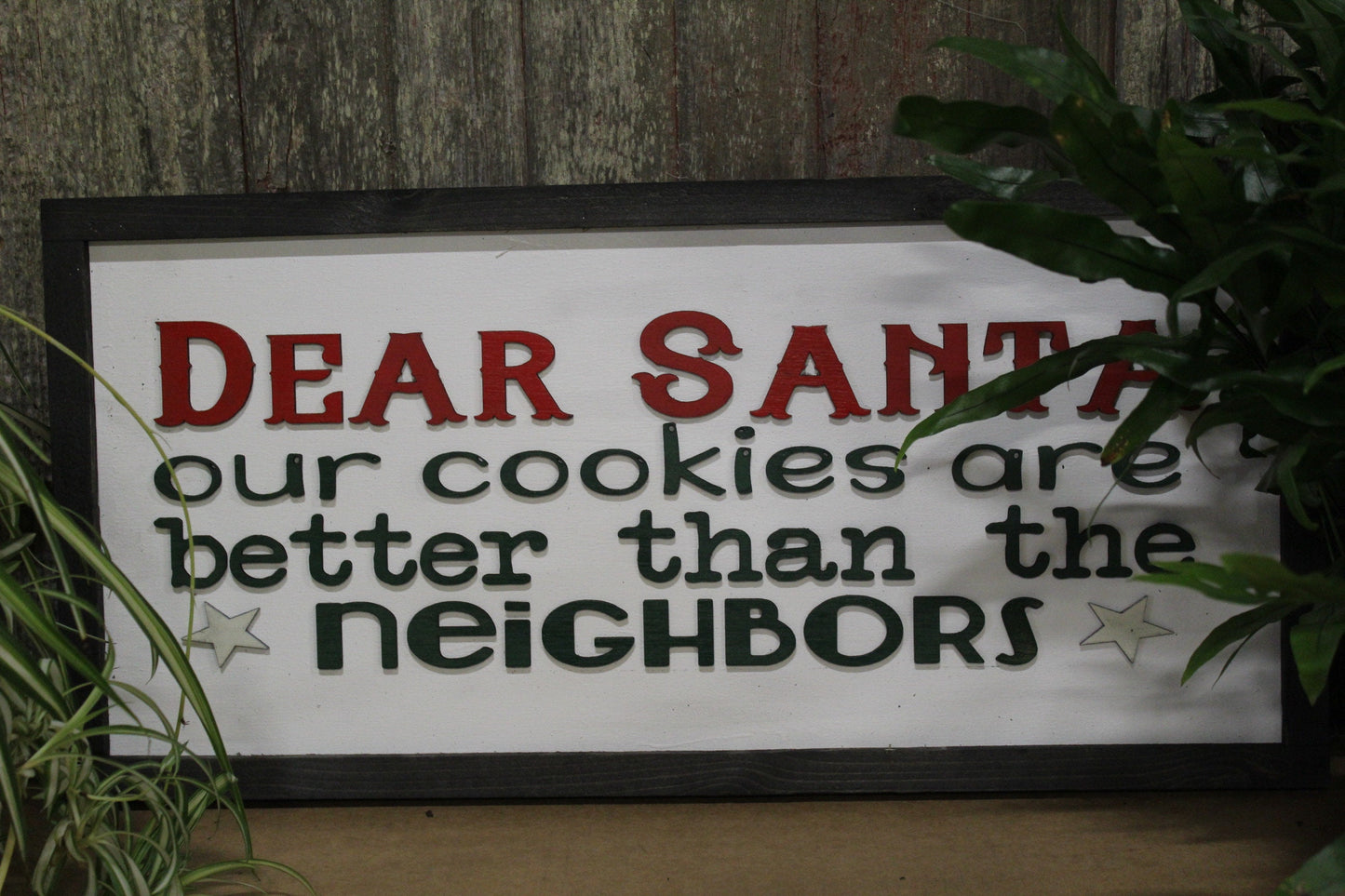 Dear Santa Cookies Funny Sign Our Cookies Are Better Than The Neighbors Raised Text Wood Sign Country Color Wall Decoration Christmas Red