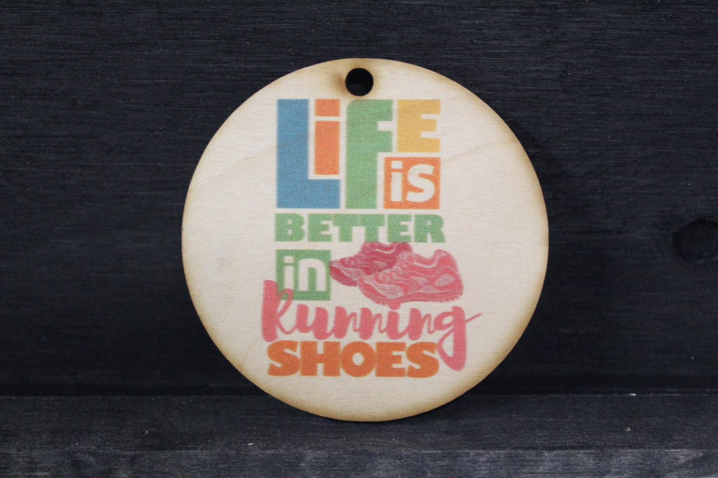 Life Is Better In Running Shoes Track and Field Race Runner Gift Tag Christmas Ornament Award WoodSlice Tennis Shoes Work Out KeyChain