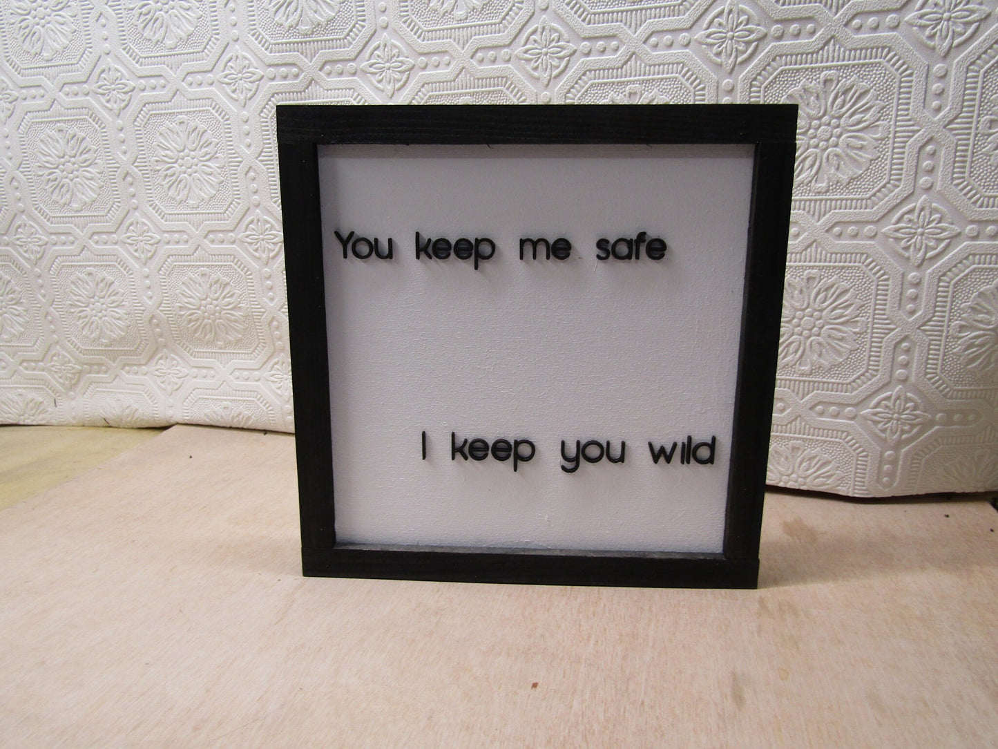 Wooden Keep Me Safe Sign Farmhouse I keep You Wild Comfort Couple Wildside Safety Rustic Primitive Love Raised 3D Text Quote Fun Crazy Love