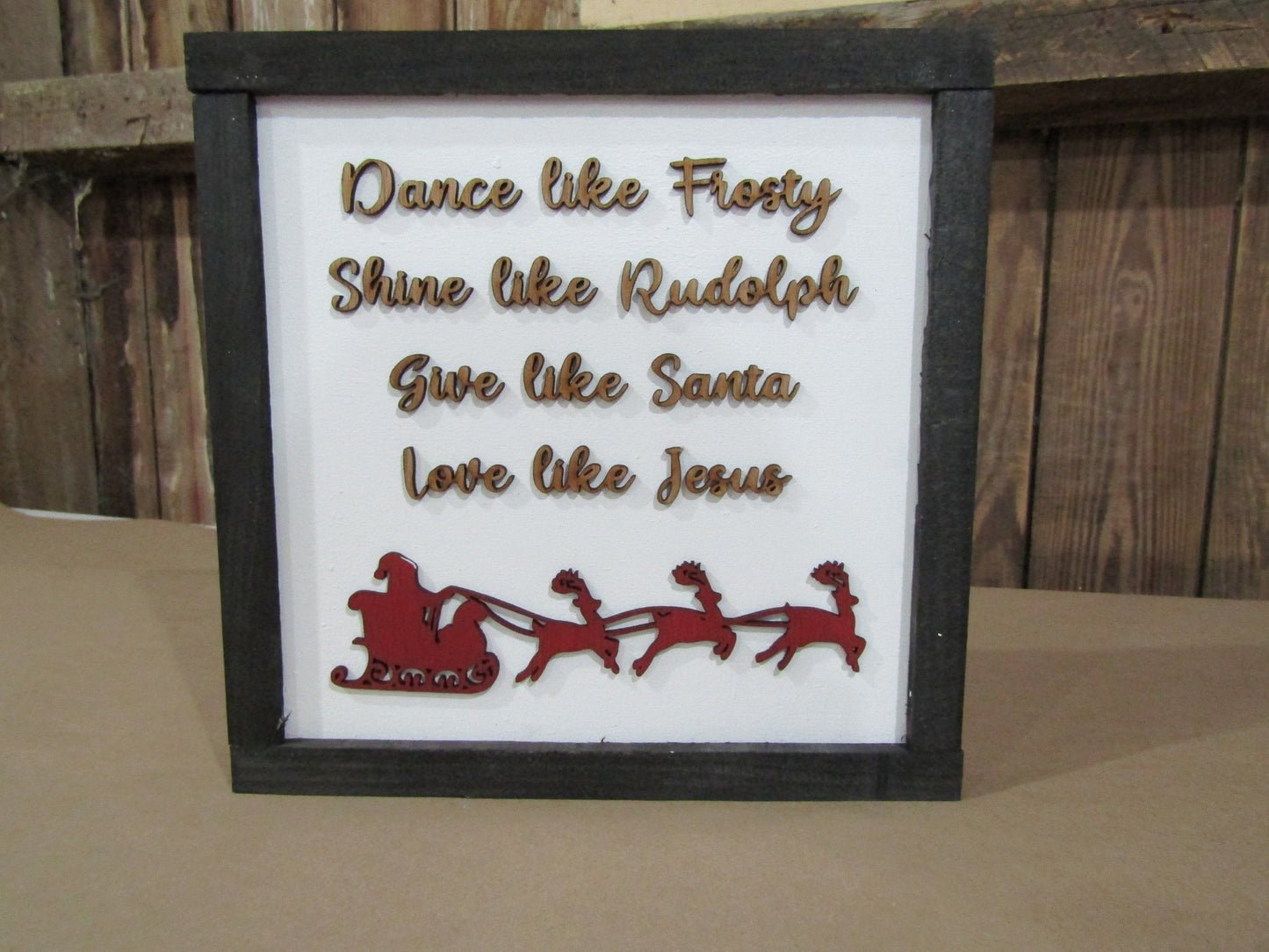 Wooden Christmas Sign Dance Like Frosty Shine Like Rudolph Give Like Santa Love Like Jesus Seasonal Reason for the Season Decor Sleigh 3D