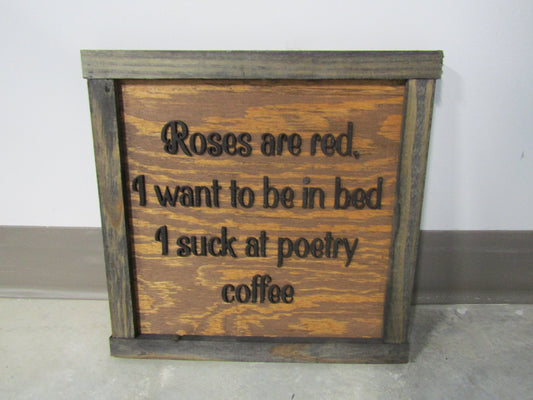 Coffee Homebody Roses are Red Want To Be In Bed Poetry Handmade Decor Gift Idea Sleepy Funny Morning Person Wooden Decor 3D Raised Text