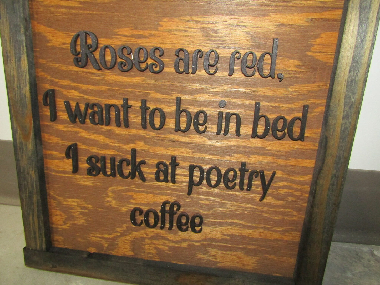 Coffee Homebody Roses are Red Want To Be In Bed Poetry Handmade Decor Gift Idea Sleepy Funny Morning Person Wooden Decor 3D Raised Text