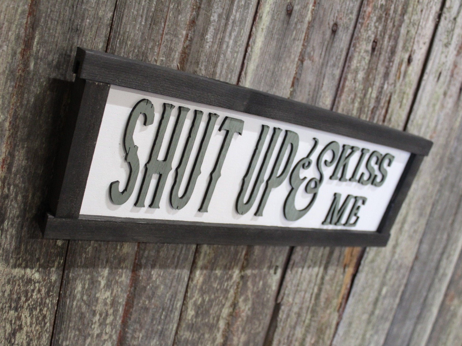 Shut Up And Kiss Me Wood Sign 3D Raised Text Anniversary Gift Master Bedroom Farmhouse Handmade Rustic Primitive
