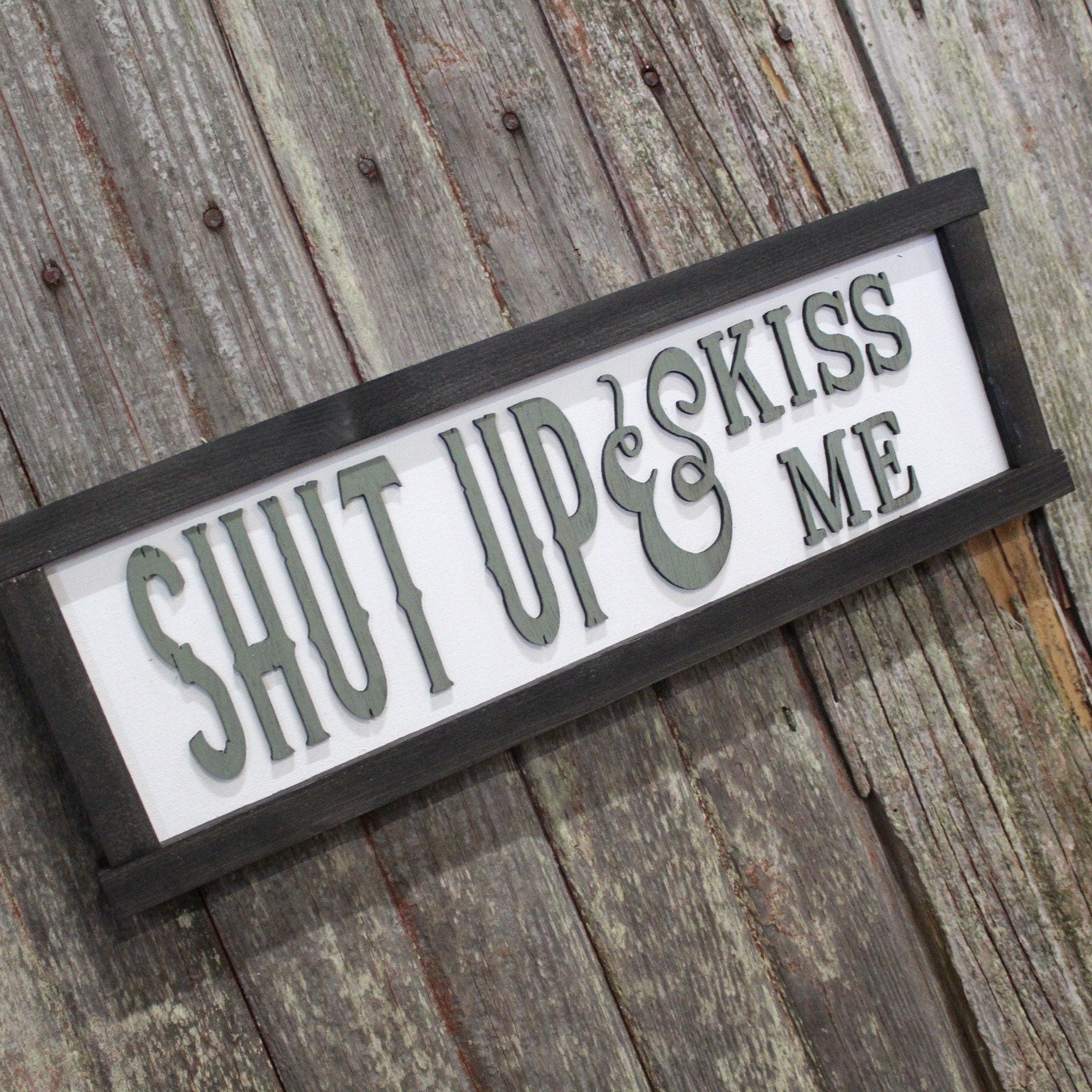Shut Up And Kiss Me Wood Sign 3D Raised Text Anniversary Gift Master Bedroom Farmhouse Handmade Rustic Primitive