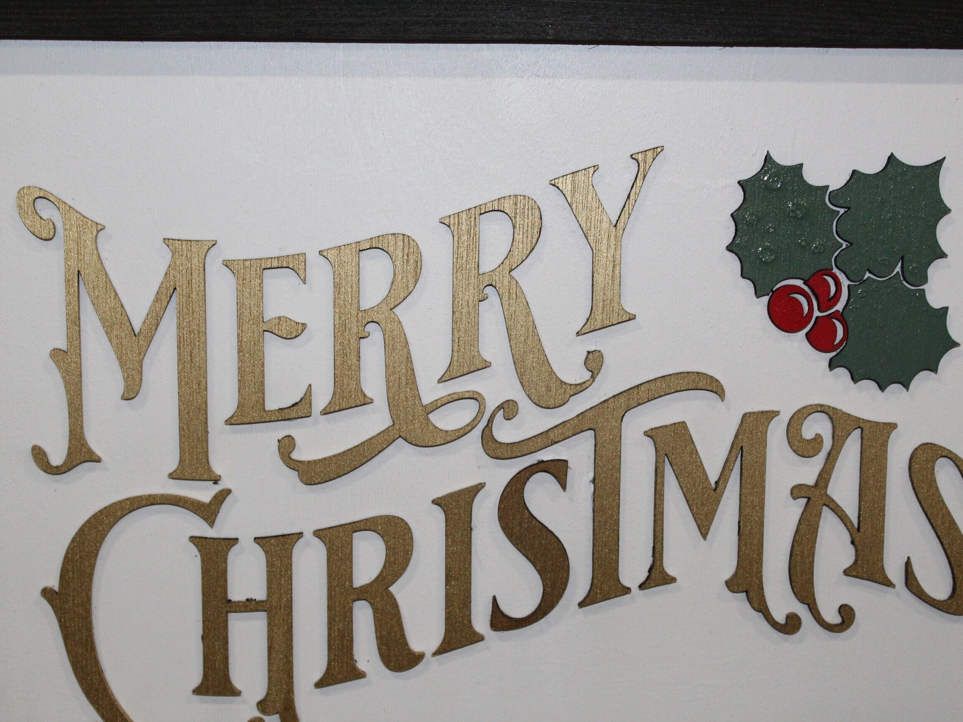 Merry Christmas Holly Berries Mistletoe 3D Classic Rustic Handmade Holiday Decor Christmas Spirit Gold Red Green Script
