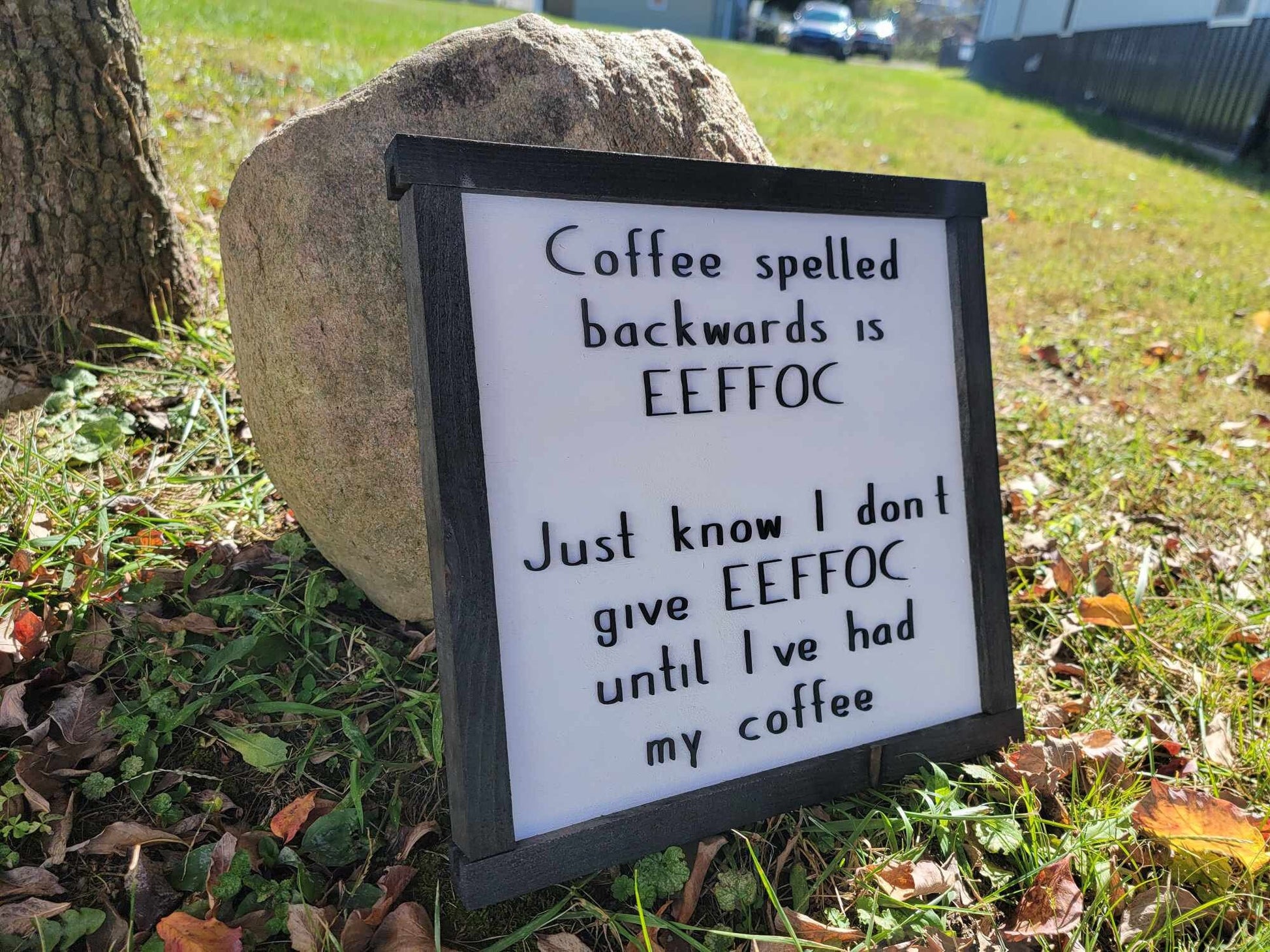 Coffee Lover Coffee Spelled Backwards Funny Humor Giftable Joke Not until Ive had Square Small Rustic Wood Sign 3D Lettering Framed Decor