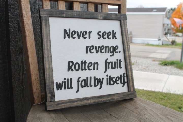 Rotten Fruit Never Seek Revenge Advice Useful Happy Life Healing Quote Fall Inspirational Rustic Wood Sign 3D Lettering Framed Decor