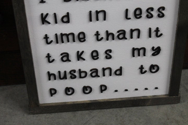Husband Wife Humor Childbirth Poop Children Family Bathroom Kids Birthed a child in time Rustic Wood Sign 3D Lettering Framed Decor