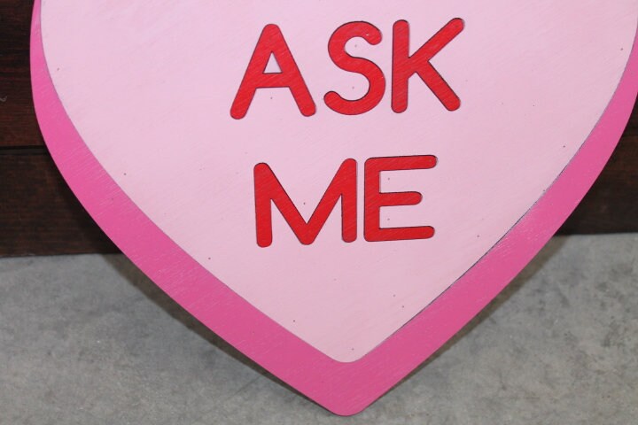 Conversation Heart Cutout Ask Me Pink Valentines Day Gift Photography Prop Decor Handmade Home Decor Raised 3D Giftable Sign Wall Art